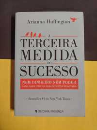 Arianna Huffington - A terceira medida do sucesso