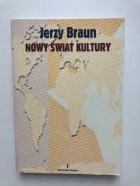 Nowy świat kultury - J.Braun