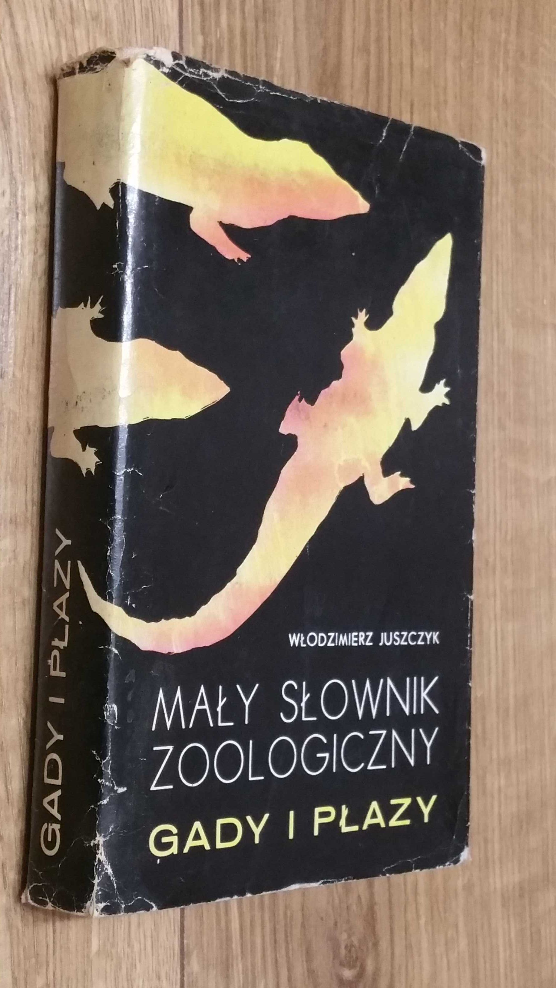 "Mały SŁOWNIK ZOOLOGICZNY - GADY I PŁAZY"   Włodzimierz Juszczyk