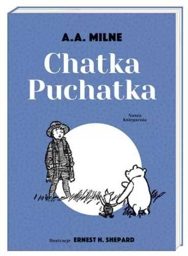 Chatka Puchatka - Alan Alexander Milne, Ernest H. Shepard, Irena Tuwi