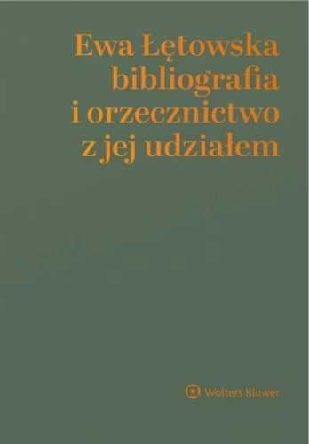 Ewa Łętowska - bibliografia i orzecznictwo.. - Aneta Wiewiórowska-Dom
