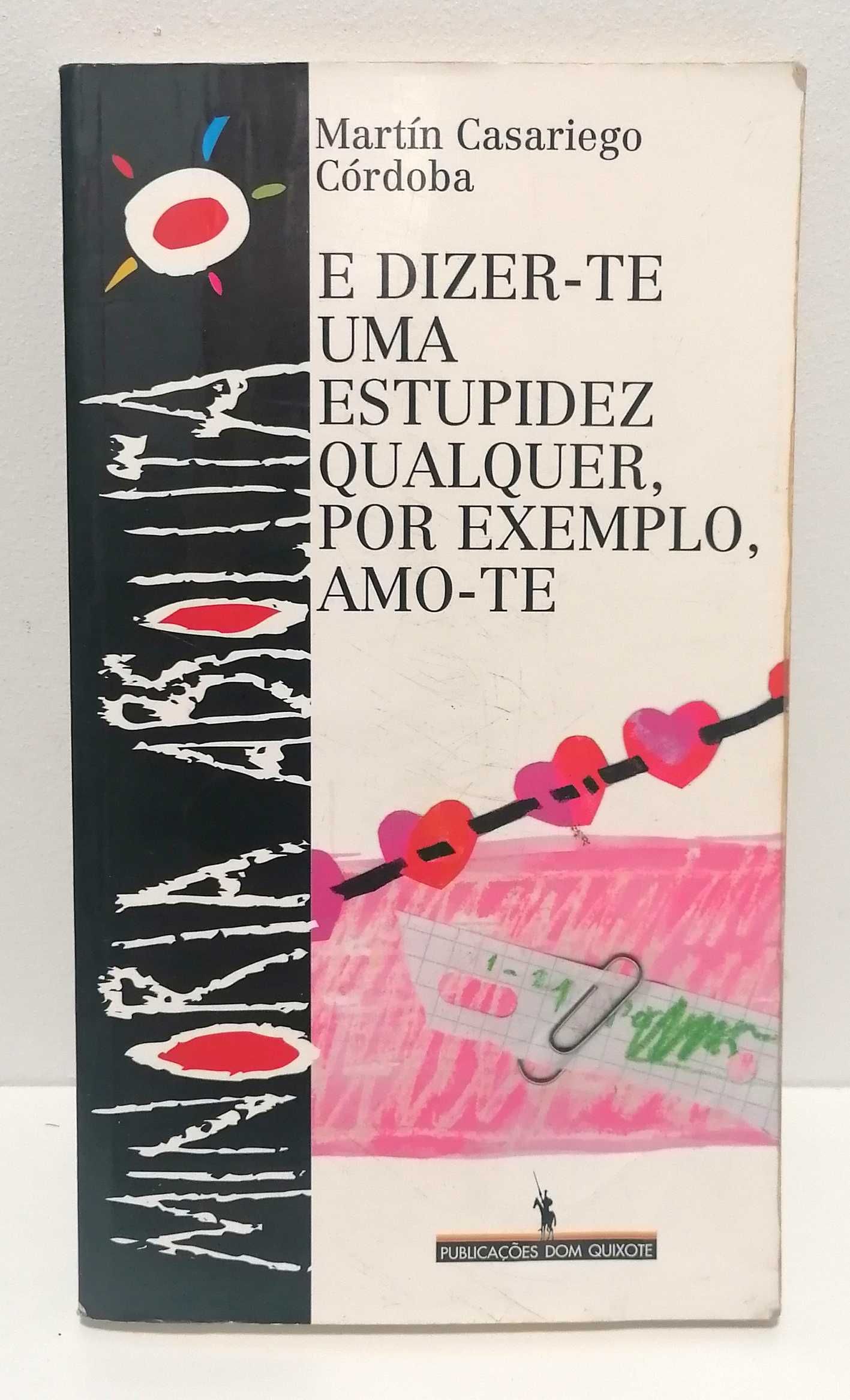 Livro - E Dizer-te uma Estupidez Qualquer, Por Exemplo, Amo-te