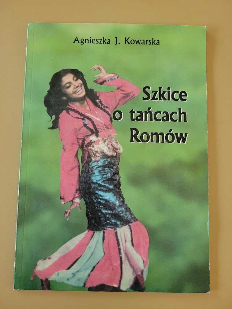 Szkice o tańcach Romów Agnieszka J. Kowarska