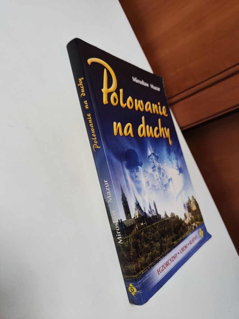 Polowanie na duchy Egzorcyzmy uroki klątwy - Mirosław Mazur "x