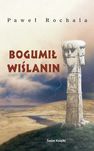 Bogumił Wiślanin - Rochala Paweł