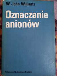 Oznaczanie anionów W.John Wiliams