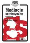 Mediacje semiotyczne. Słowo i obraz na usługach.