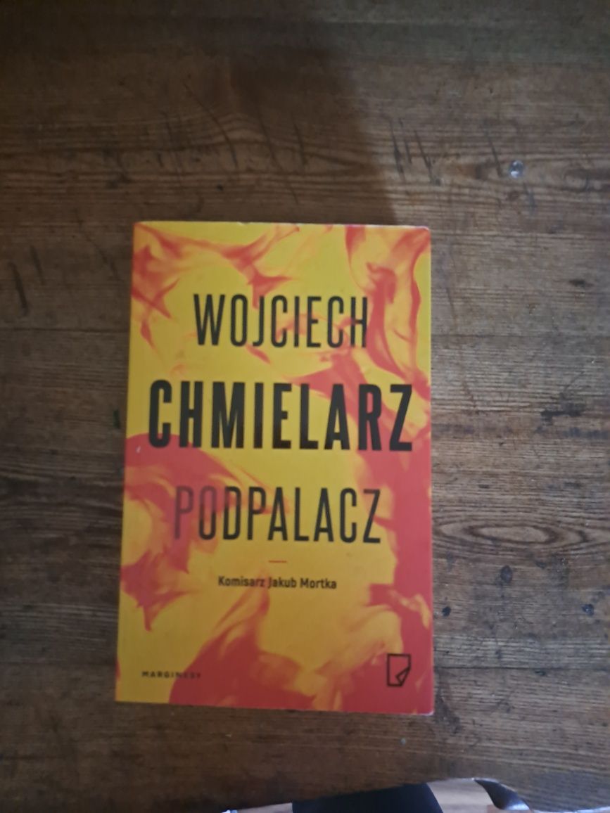 Książka Wojciecha Chmielarza pt. Podpalacz