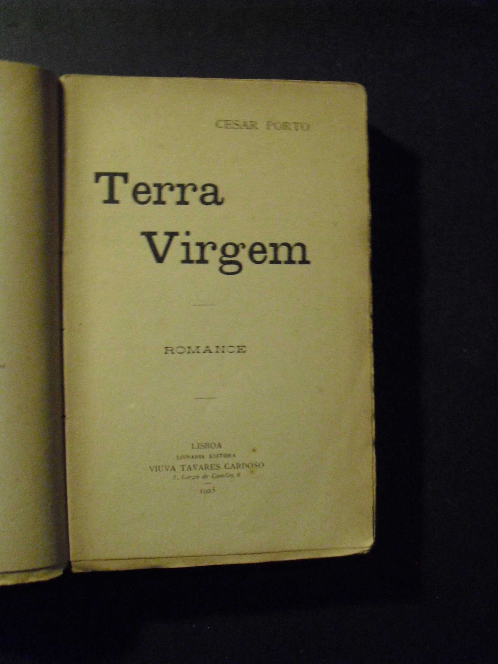 Porto (César);Terra Virgem;Tavares Cardoso,Lisboa,1ª Edição,1905,