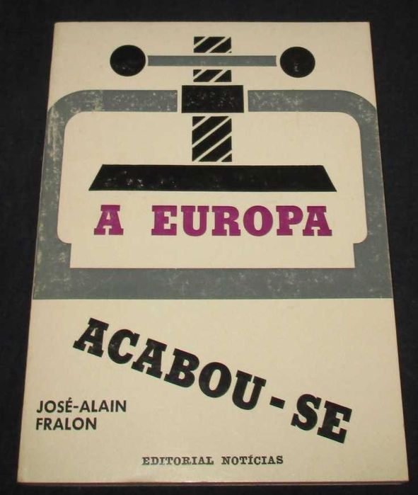 Livro A Europa Acabou-se José-Alain Fralon