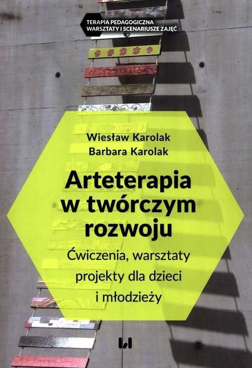 Arteterapia w twórczym rozwoju
Autor: Wiesław Karolak Karolak Barbara