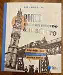 Livro Porto Desconhecido & Insilito de Germano Silva - Porto Editora