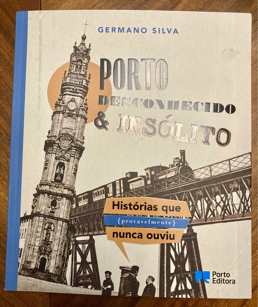 Livro Porto Desconhecido & Insilito de Germano Silva - Porto Editora