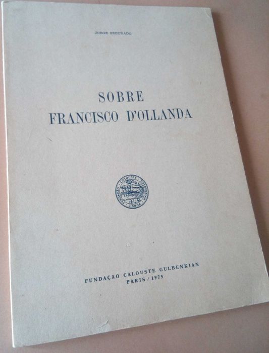 Jorge Segurado Sobre 

Francisco D´Ollanda