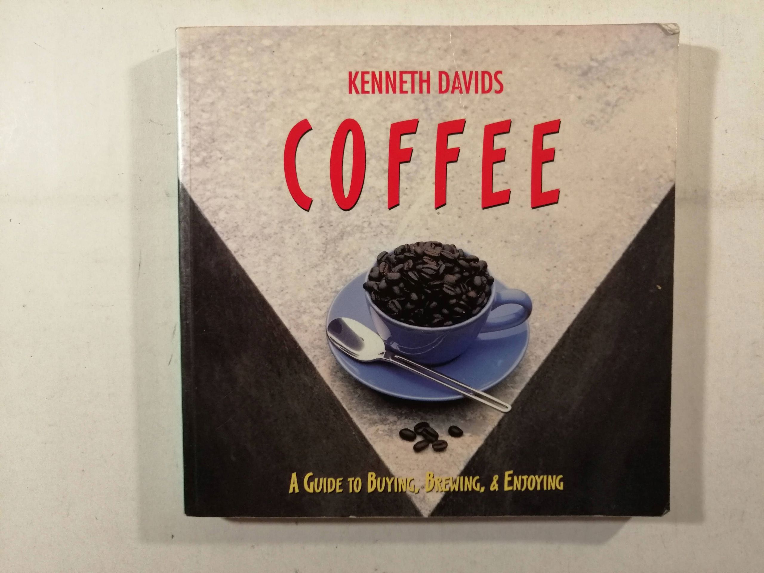 Coffee. A guide to Buing, Brewing, Enjoying Davids