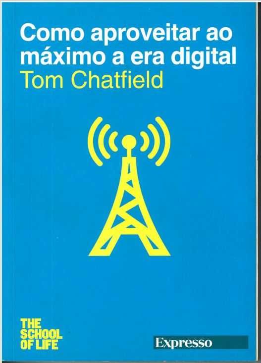 LivroA191 "Como Aproveitar ao Máximo a Era Digital" de Tom Chatfield
