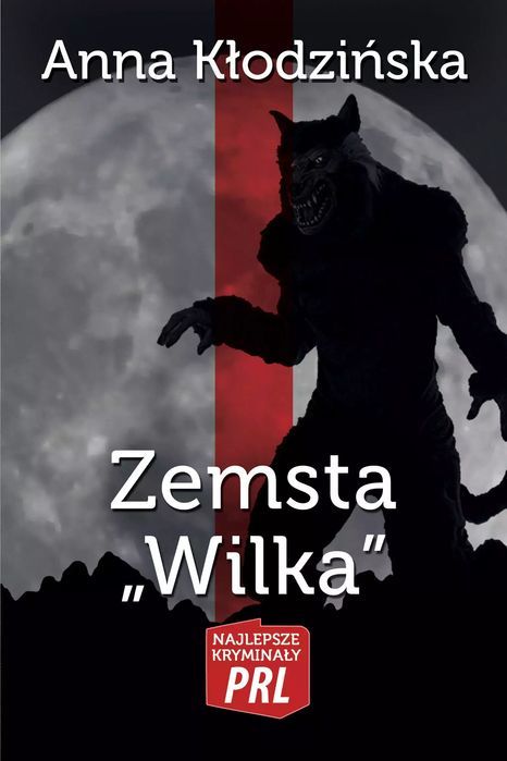 Najlepsze kryminały PRL. Tom 32. Zemsta „Wilka”. CM Jakub Jagiełło