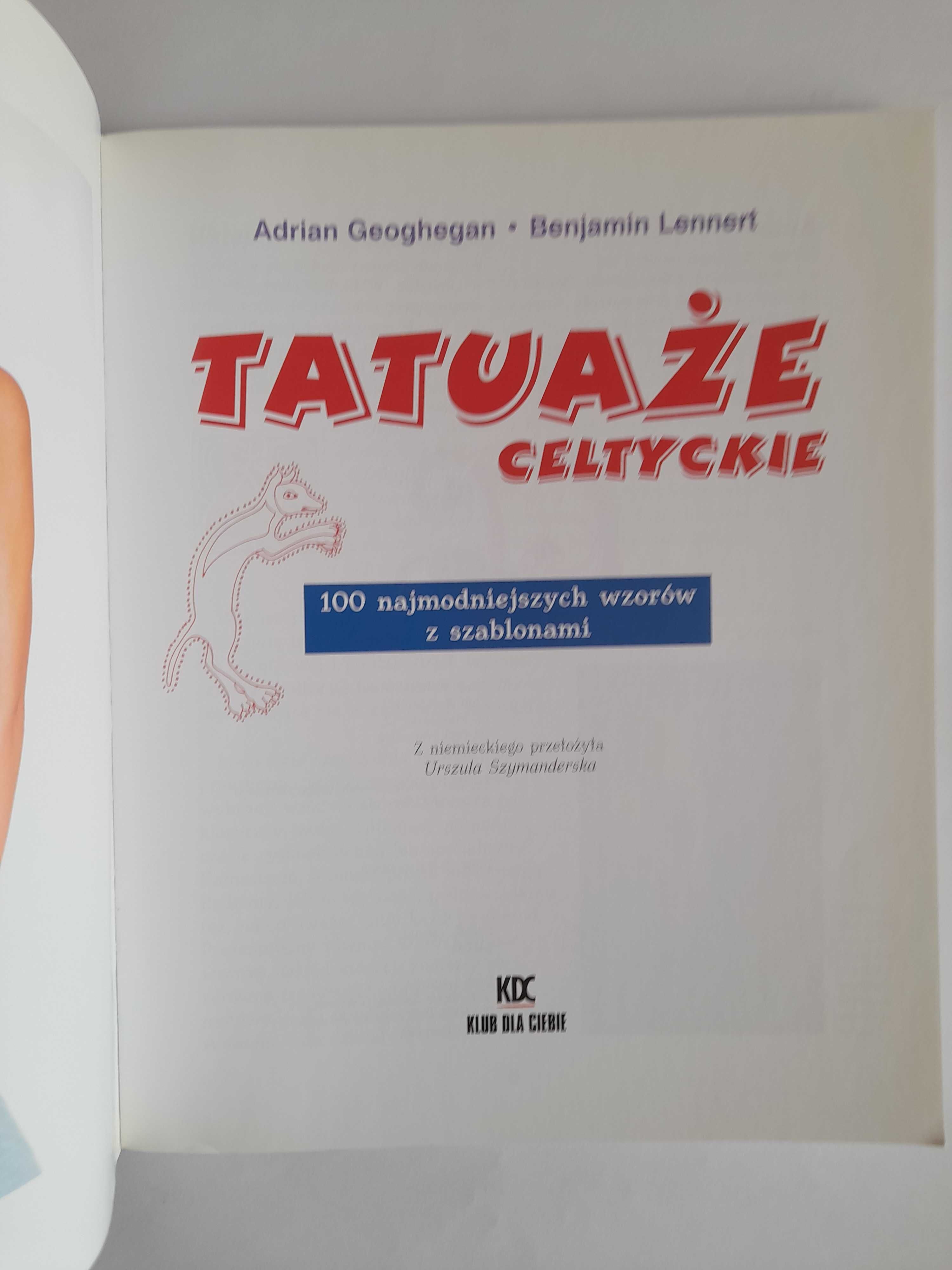 TATUAŻE CELTYCKIE Wzory z szablonami - Adrian Geoghegan