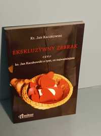 Książka - Ks Jan Kaczkowski Ekskluzywny Żebrak ..
