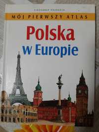 Polska w Europie mój pierwszy atlas 2007 rok