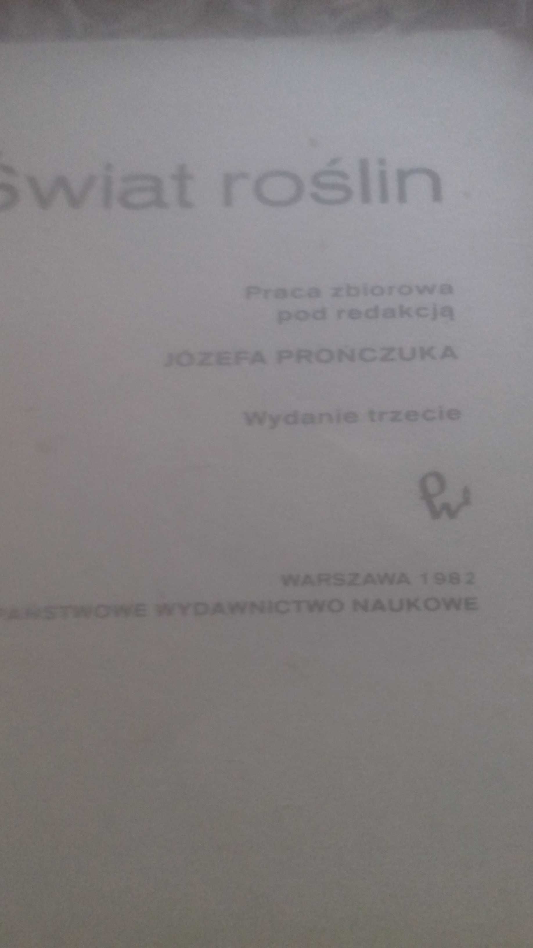 ,,Świat roślin " ,J.Prończuk PWN rok 1982