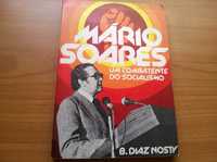 Mário Soares - Um Combatente do Socialismo - B. Diaz Nosty