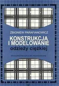 Konstrukcja i modelowanie odzieży ciężkiej Zbigniew Parafianowicz