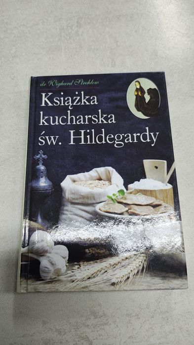 Książka kucharska św. Hildegardy. Dr Wighard Strehlow
