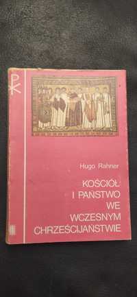 "Kościół i państwo we wczesnym chrześcijaństwoe" Hugo Rahner