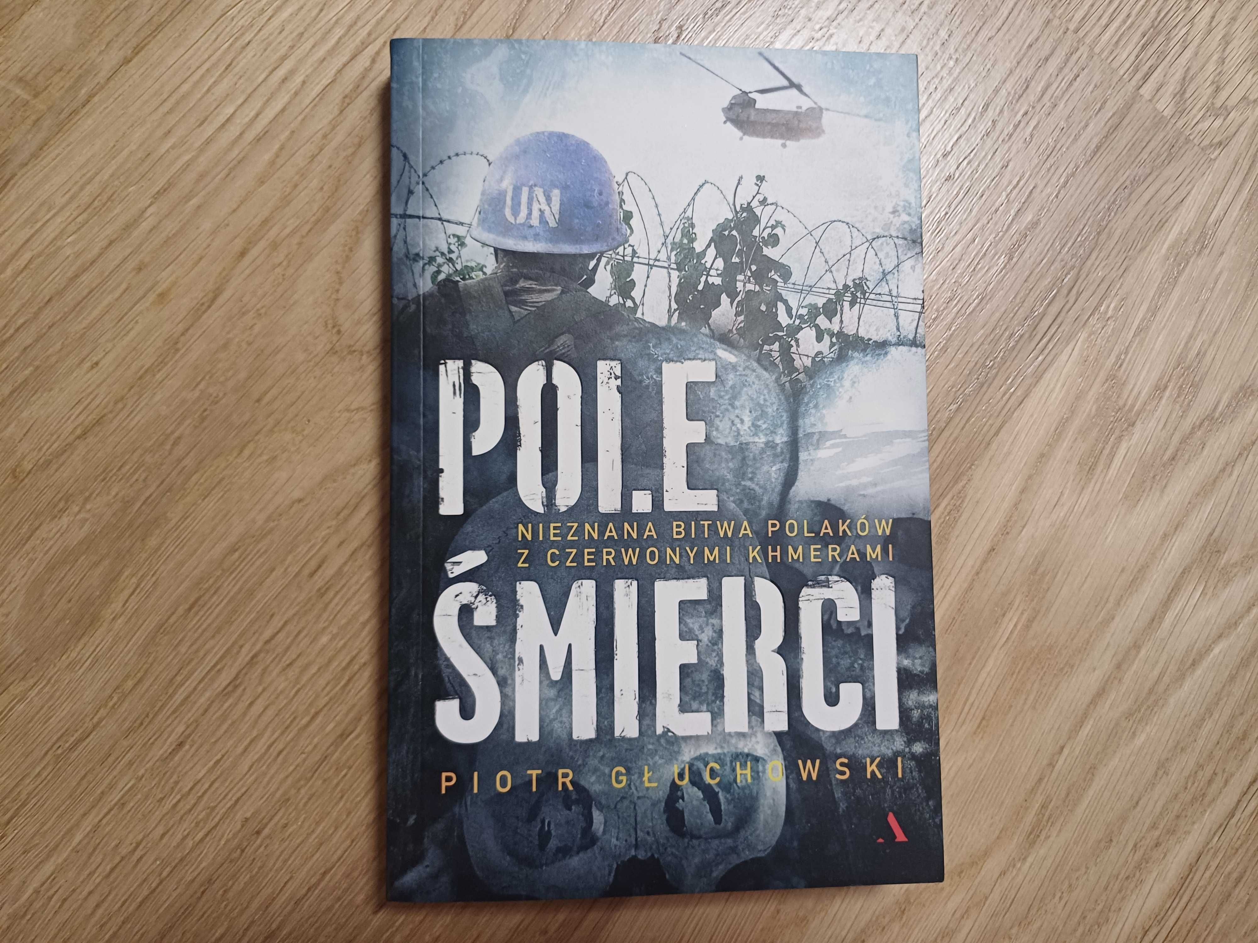 Pole śmierci. Nieznana bitwa Polaków z Czerwonymi Khmerami. Głuchowski