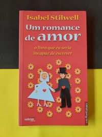 Isabel Stilwell - Um romance de amor