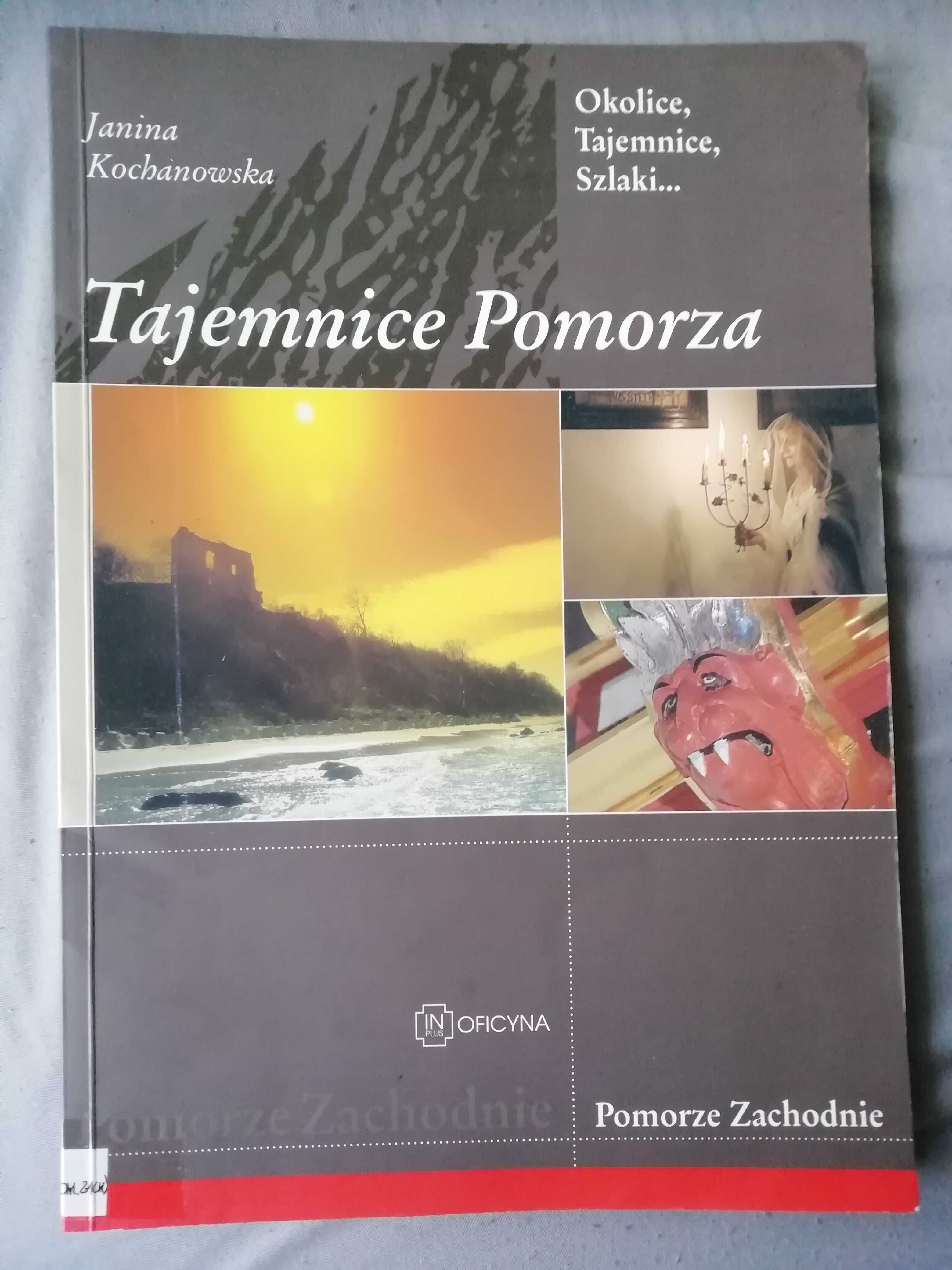 Tajemnice Pomorza  Pomorze Zachodnie - Janina Kochanowska