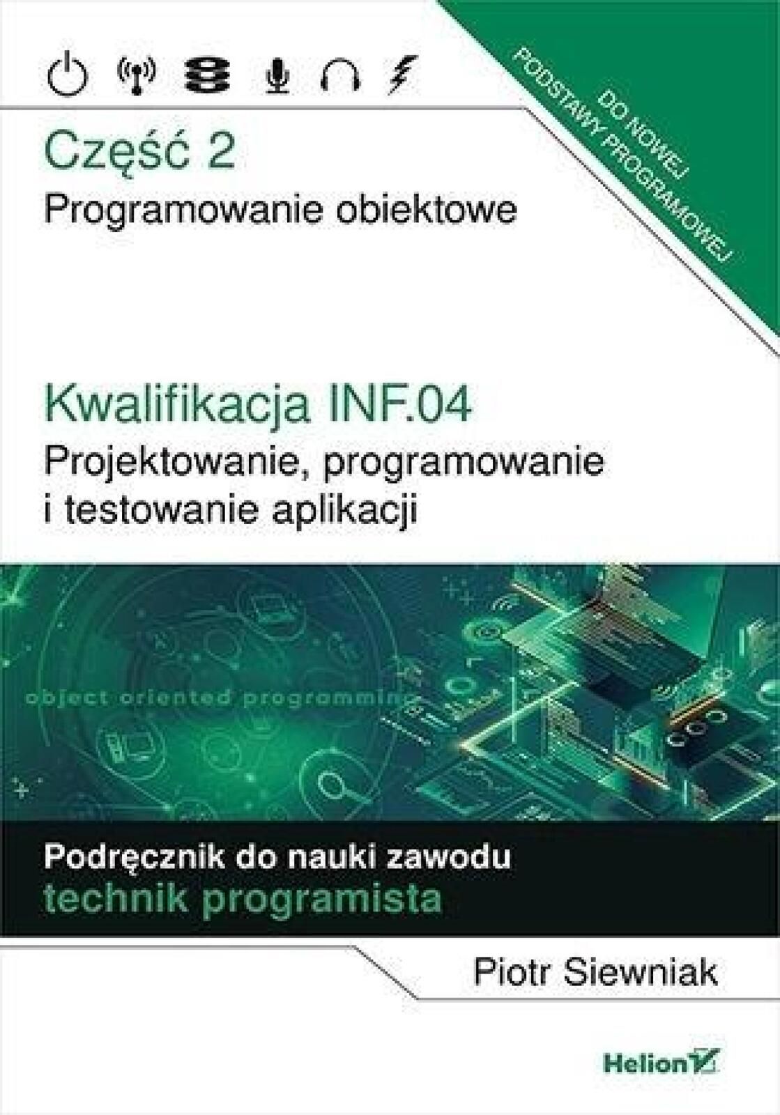 Kwalifikacja INF.04. Projektowanie cz.2 Piotr Siewniak Rok wydania: