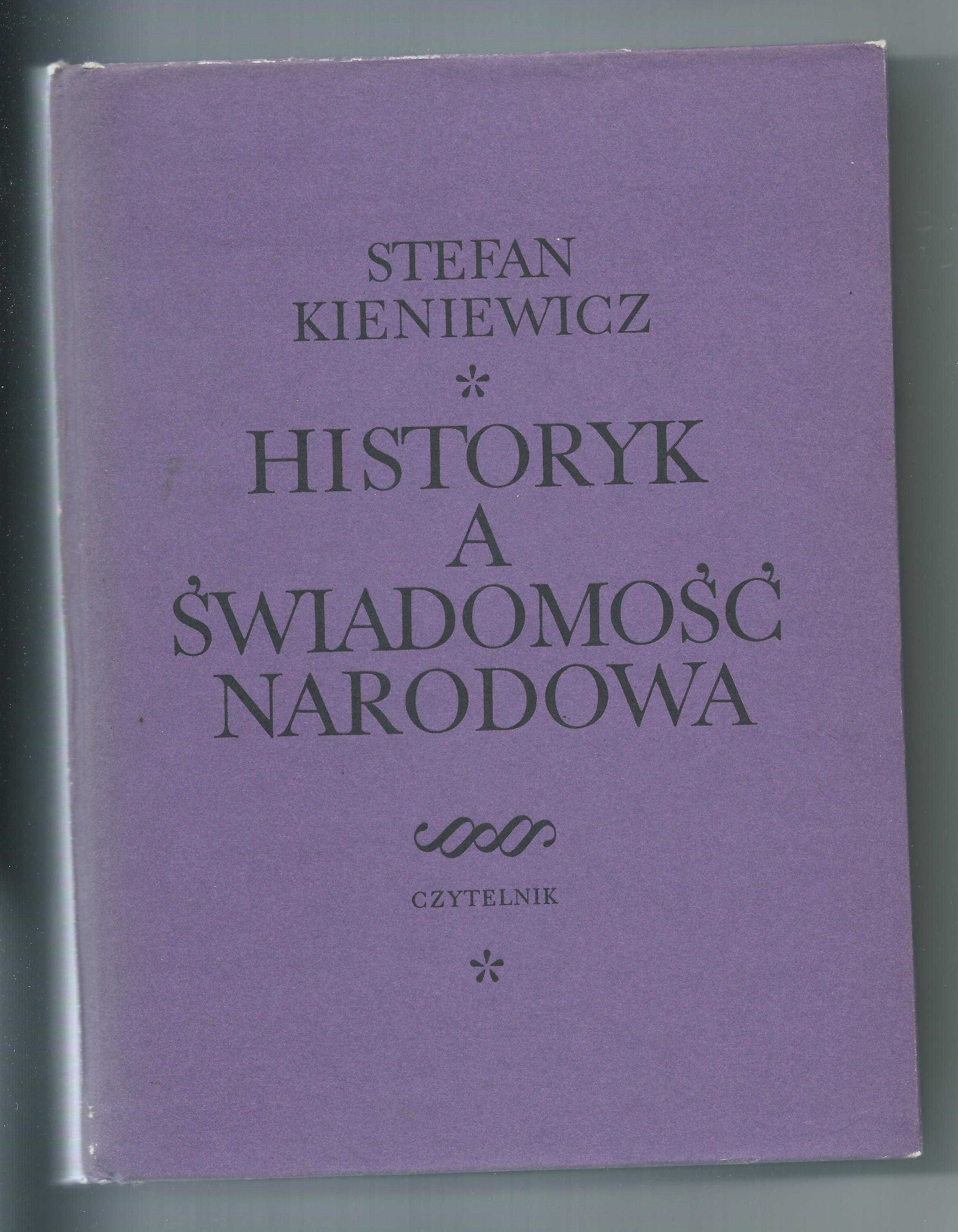 Historyk a świadomość narodowa - S. Kieniewicz