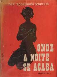 Livro Ref: CxB  - José Rodrigues Migueis - Onde A Noite Se Acaba