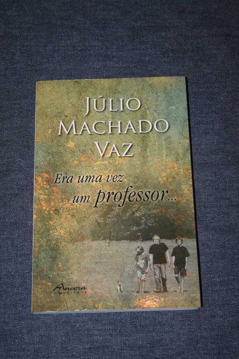 [] Era uma Vez um Professor… - Júlio Machado Vaz
