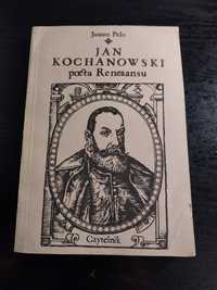 Jan Kochanowski poeta Renesansu - Janusz Pelc