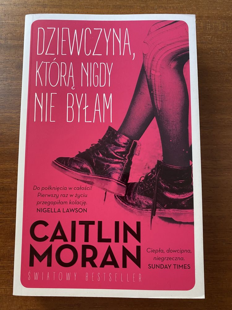 „Dziewczyna, Którą Nigdy Nie Byłam” Caitlin Moran