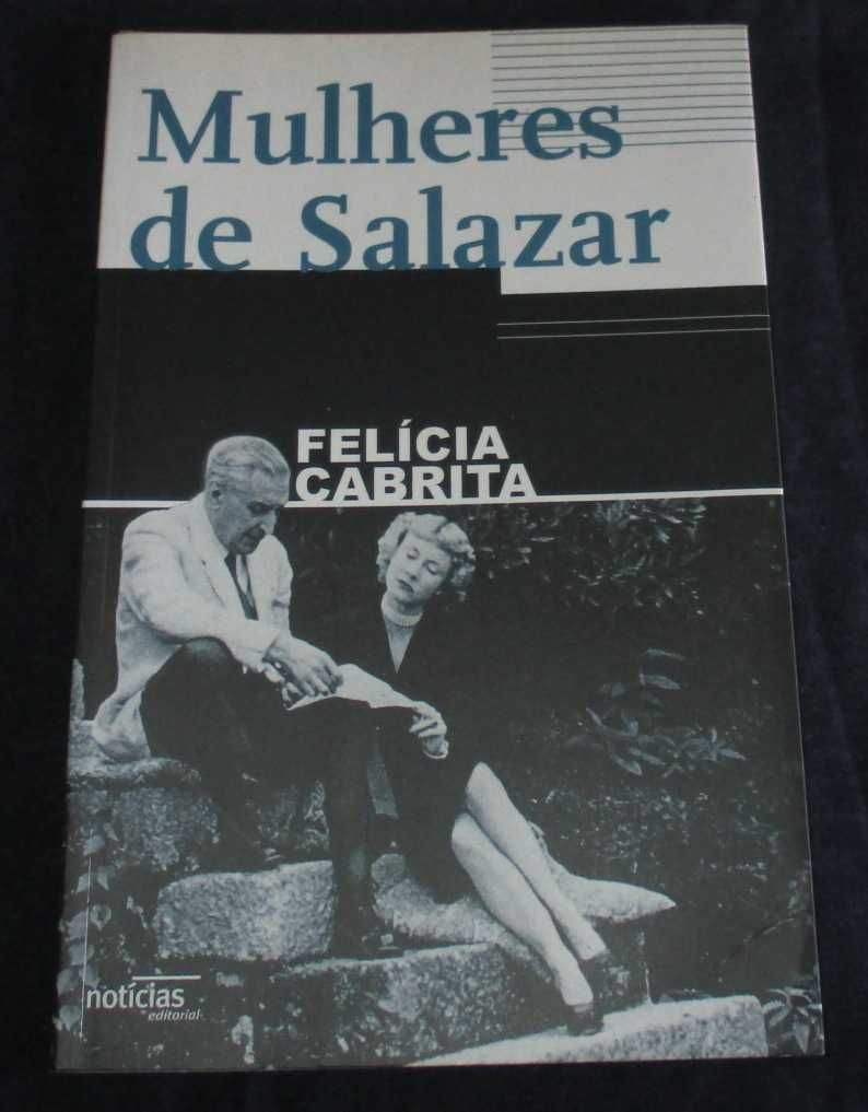 Livro Mulheres de Salazar Felícia Cabrita