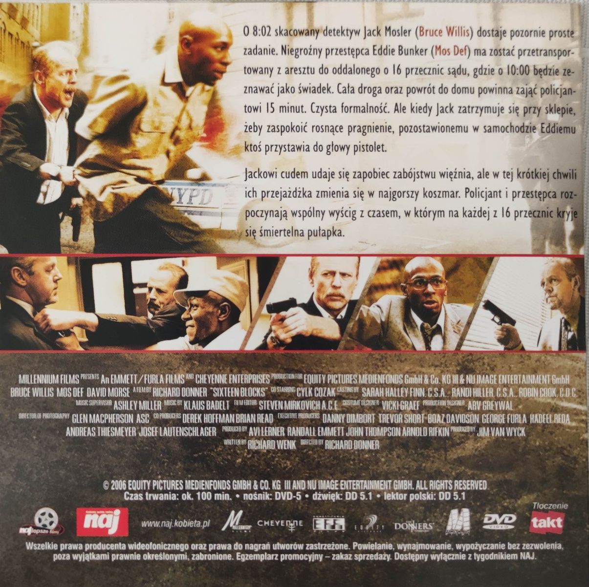 16 Przecznic (16 Blocks) (DVD) 2006 rok 
Bruce Willis, Mos Def, David