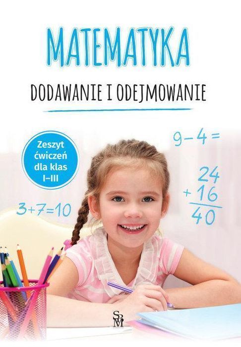 Matematyka. Dodawanie I Odejmowanie. Zeszyt... 17114B05379Ks