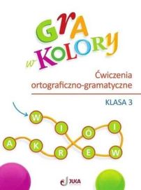 Gra w kolory SP 3 Ćwiczenia ortograficzno - gramat. - Aleksandra Kozy