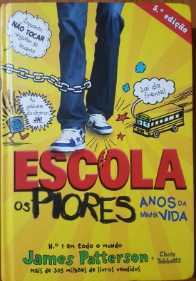 Livro "Escola os piores anos da minha vida" James Patterson