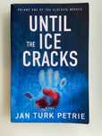 Until the Ice Cracks - Jan Turk Petrie