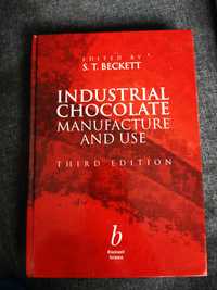 Industrial Chocolate manufacture and use Third Edition