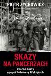 Skazy na pancerzach. Czarne karty epopei Żołnierzy Wyklętych. Rebis