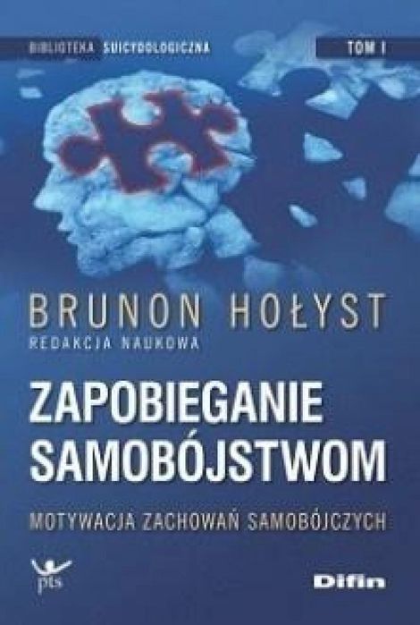 Zapobieganie samobójstwom T.1 Motywacja zachowań Difin Brunon Hołyst