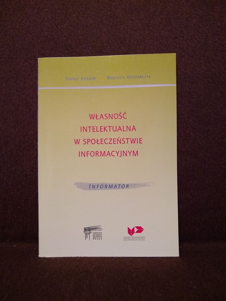 Własność intelektualna w społeczeństwie informacyjnym. Informator