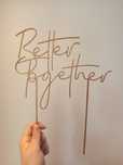Topper na ślub better together wesele tort