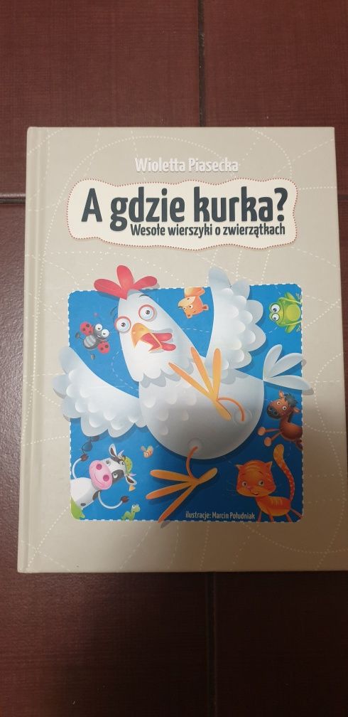Ksiazka A gdzie jest kurka. Wesołe wierszyki o zwierzatkach